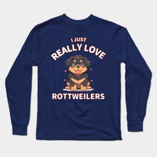 Kawaii - I Just Really Love Rottweilers Long Sleeve T-Shirt
